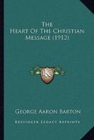 The Heart Of The Christian Message (1912)