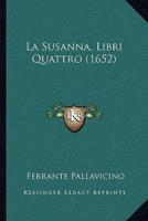La Susanna, Libri Quattro (1652)