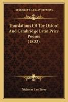 Translations Of The Oxford And Cambridge Latin Prize Poems (1833)