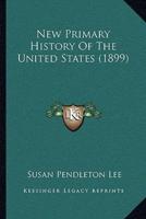 New Primary History Of The United States (1899)