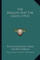 The Dragon And The Cross (1912)