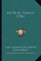 Vie De M. Turgot (1786)