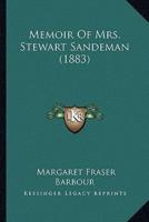 Memoir Of Mrs. Stewart Sandeman (1883)