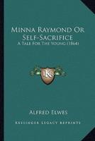 Minna Raymond Or Self-Sacrifice