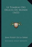 Le Tombeau Des Delices Du Monde (1632)