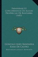 Paraphrase Et Concordancia De Alguas Prophecias De Bandarra (1603)
