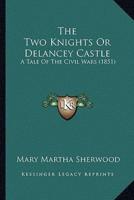 The Two Knights Or Delancey Castle