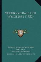 Vertroostinge Der Wysgeerte (1722)