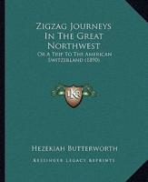 Zigzag Journeys In The Great Northwest