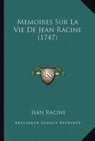 Memoires Sur La Vie De Jean Racine (1747)