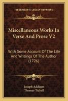 Miscellaneous Works In Verse And Prose V2