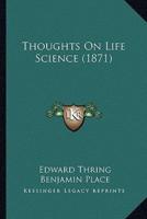Thoughts On Life Science (1871)