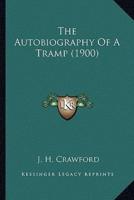 The Autobiography Of A Tramp (1900)