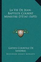 La Vie De Jean-Baptiste Colbert Ministre D'Etat (1695)