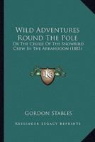 Wild Adventures Round The Pole