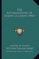 The Autobiography Of Joseph Le Conte (1903)