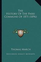 The History Of The Paris Commune Of 1871 (1896)