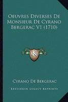 Oeuvres Diverses De Monsieur De Cyrano Bergerac V1 (1710)