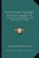 Notes And Queries, Fourth Series V2