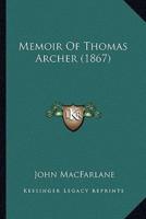 Memoir Of Thomas Archer (1867)
