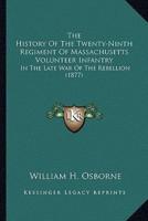 The History Of The Twenty-Ninth Regiment Of Massachusetts Volunteer Infantry