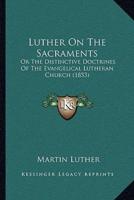 Luther on the Sacraments