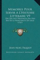 Memoires Pour Servir A L'Histoire Litteraire V9