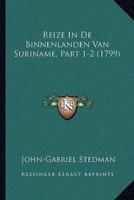 Reize In De Binnenlanden Van Suriname, Part 1-2 (1799)