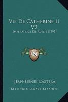 Vie De Catherine II V2