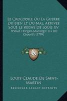 Le Crocodile Ou La Guerre Du Bien Et Du Mal, Arrivee Sous Le Regne De Louis XV