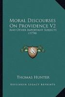 Moral Discourses On Providence V2