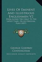 Lives Of Eminent And Illustrious Englishmen V2