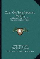 Zoe, Or The Martel Papers