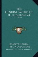 The Genuine Works Of R. Leighton V4