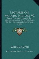 Lectures On Modern History V2