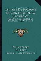 Lettres De Madame La Comtesse De La Riviere V1