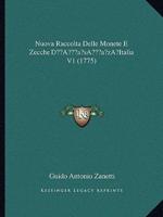 Nuova Raccolta Delle Monete E Zecche D'Italia V1 (1775)