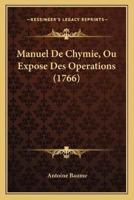 Manuel De Chymie, Ou Expose Des Operations (1766)