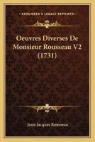 Oeuvres Diverses De Monsieur Rousseau V2 (1731)