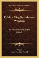 Publius Virgilius Maroos Wercken