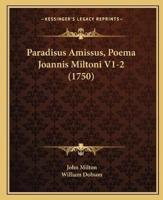 Paradisus Amissus, Poema Joannis Miltoni V1-2 (1750)