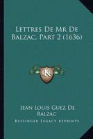 Lettres De Mr De Balzac, Part 2 (1636)