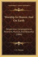 Worship In Heaven And On Earth
