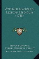 Stephani Blancardi Lexicon Medicum (1748)