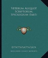 Veterum Aliquot Scriptorum, Spicilegium (1661)