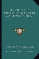 Principles And Precedents Of Modern Conveyancing (1882)