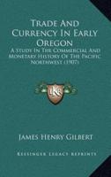 Trade And Currency In Early Oregon