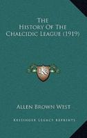 The History Of The Chalcidic League (1919)