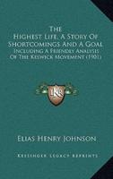 The Highest Life, A Story Of Shortcomings And A Goal