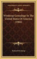 Wynkoop Genealogy In The United States Of America (1904)